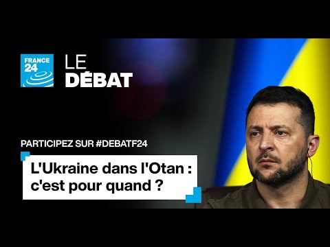 L&#039;Ukraine dans l&#039;Otan : c&#039;est pour quand ? • FRANCE 24