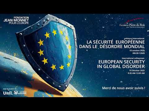 La sécurité européenne dans le désordre mondial : panels 1 et 2